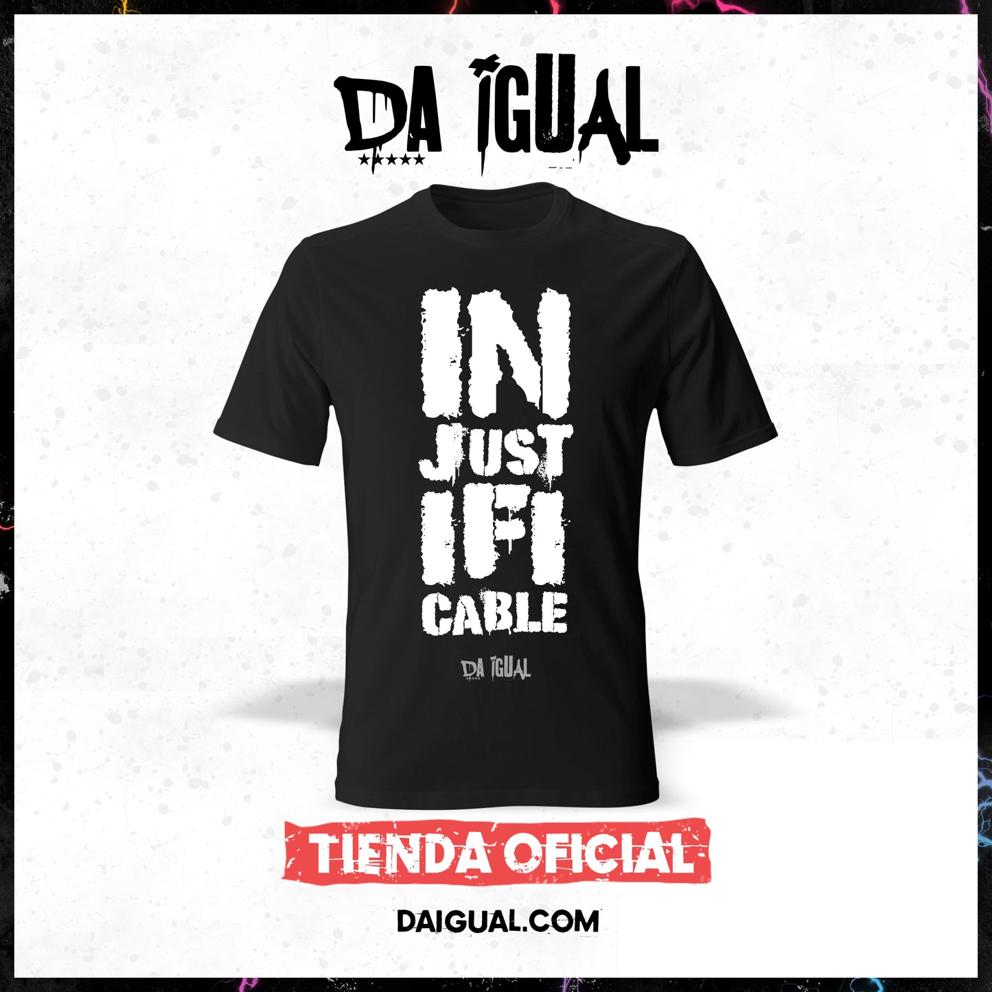 Camiseta Da Igual Oficial (Injustificable 2025)